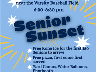 Senior Sunset, May 26th at 6:30 pm at the baseball fields
